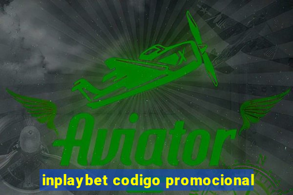 inplaybet codigo promocional